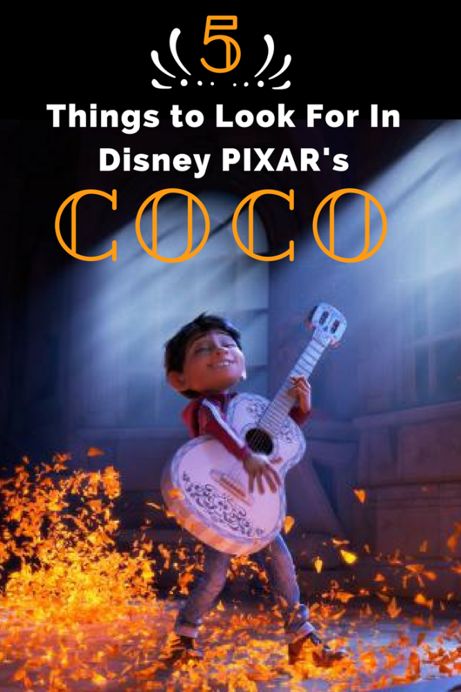 5 things to look for in Disney PIXAR's COCO